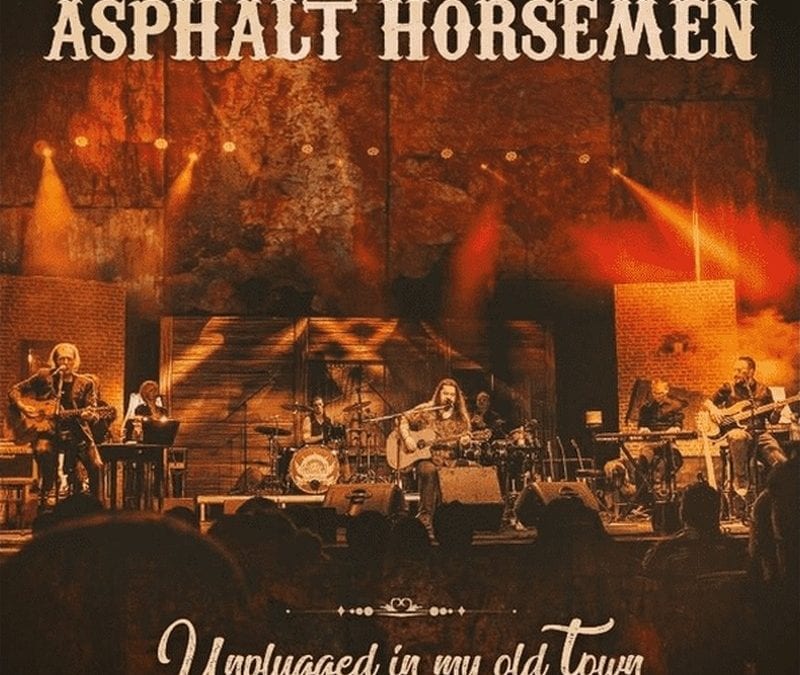 Asphalt Horsemen: Unplugged In My Old Town