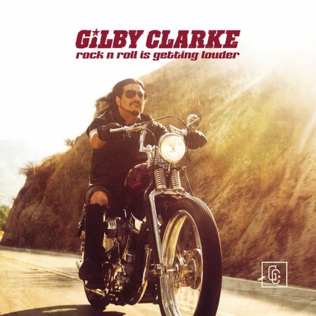 Gilby Clarke - Rock N Roll Is Getting Louder