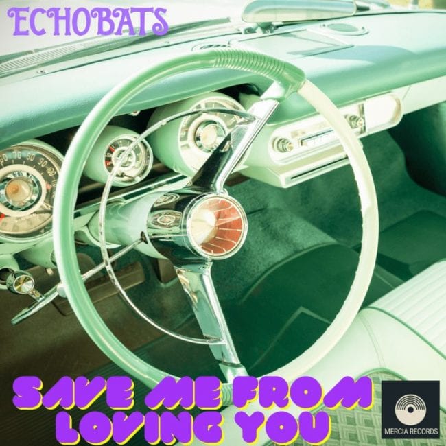 Echobats - Save Me From Loving You