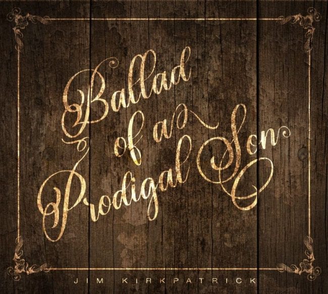 Jim Kirkpatrick - Ballad Of A Prodigal Son