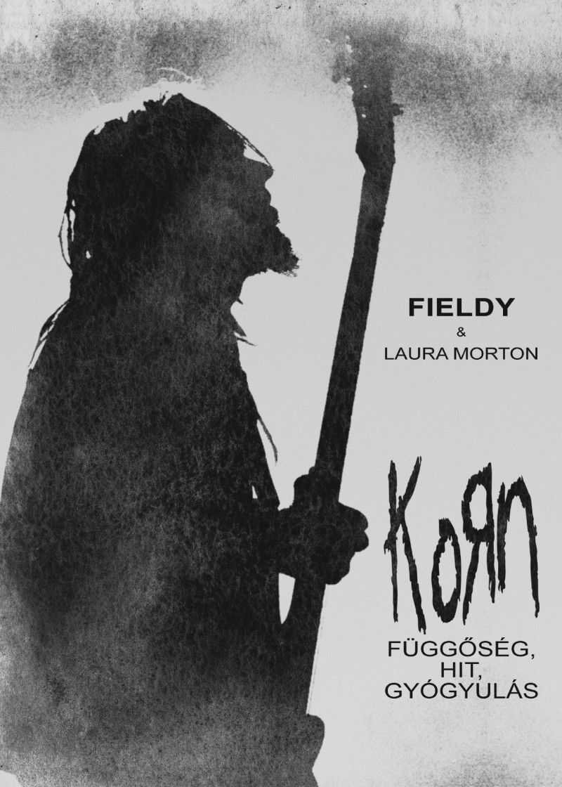 Fieldy Korn – Függőség, hit, gyógyulás