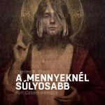 A mennyeknél súlyosabb – Kurt Cobain életrajza