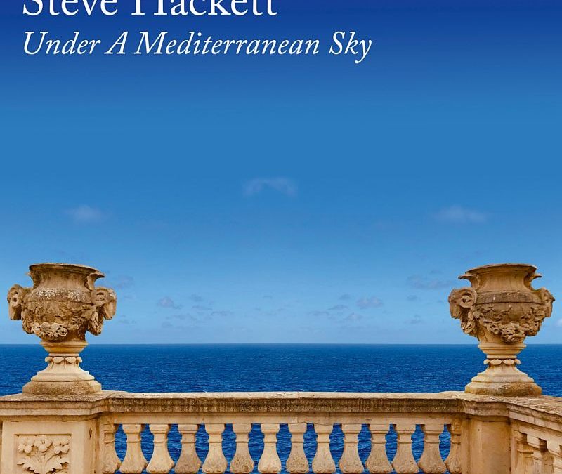 Steve Hackett: Under A Mediterranean Sky