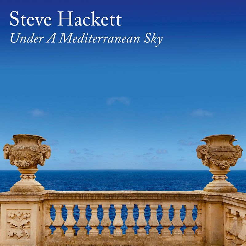 Steve Hackett – Under A Mediterranean Sky