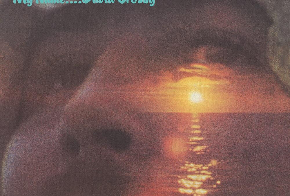 David Crosby: If I Could Only Remember My Name (1971/2021)