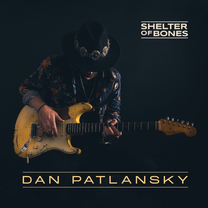 Dan Patlansky Shelter Of Bones