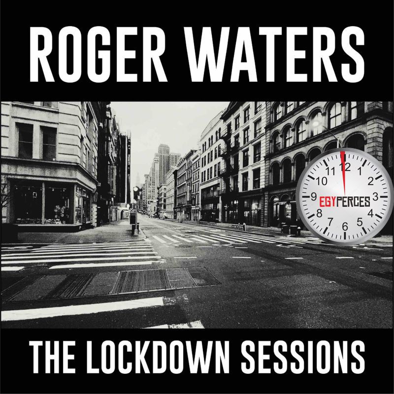 Roger Waters - The Lockdown Sessions - Egyperces