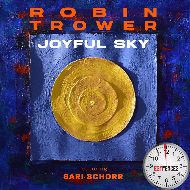 Robin Trower Sari Schorr Joyful Sky Egyperces