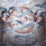 For All We Know