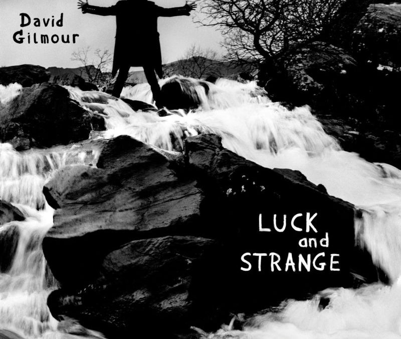 David Gilmour: Luck And Strange