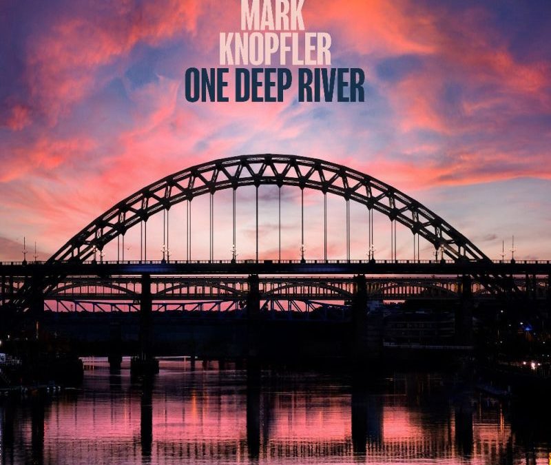 Mark Knopfler: One Deep River