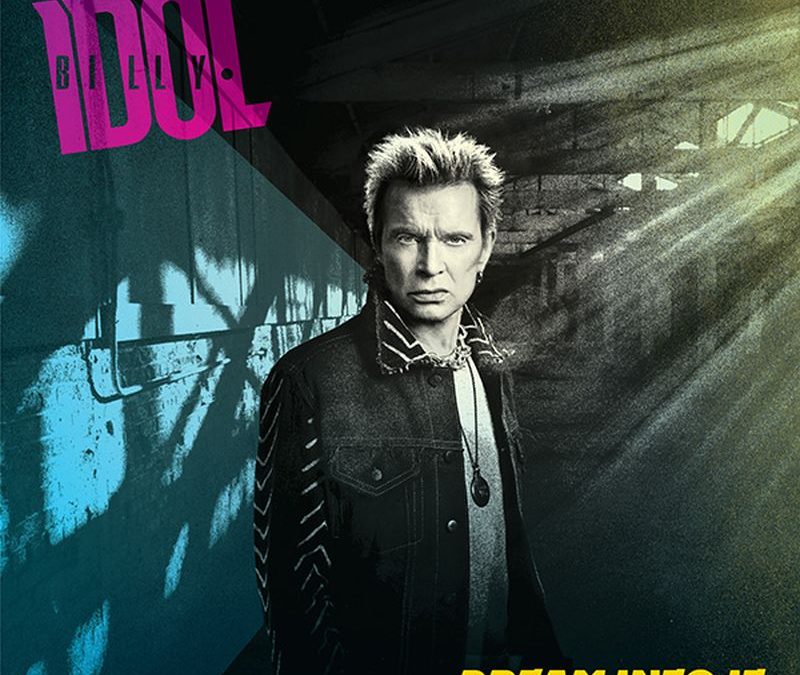 Billy Idol: Dream Into It