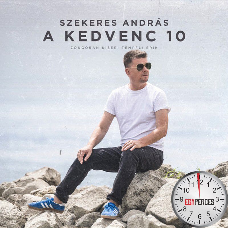 Egypercesek - Szekeres András - A kedvenc 10